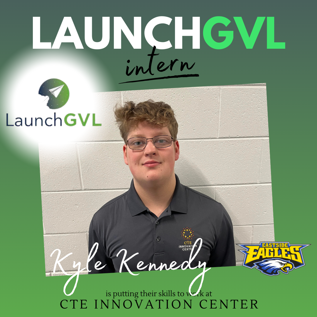 Launch GVL Intern Kyle Kennedy CTE Innovation Center